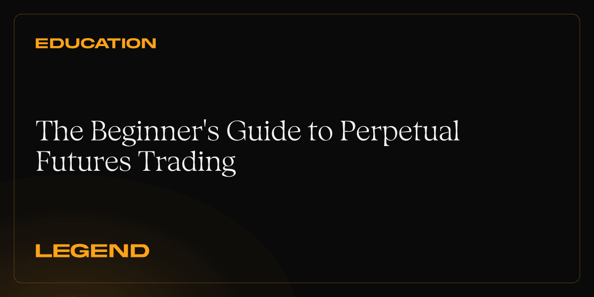The Beginner's Guide to Perpetual Futures Trading